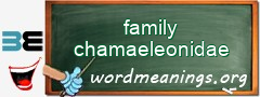 WordMeaning blackboard for family chamaeleonidae